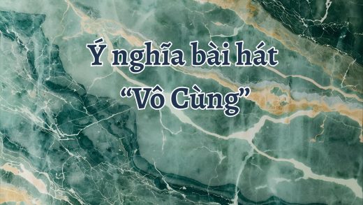 Ý nghĩa bài hát Vô Cùng